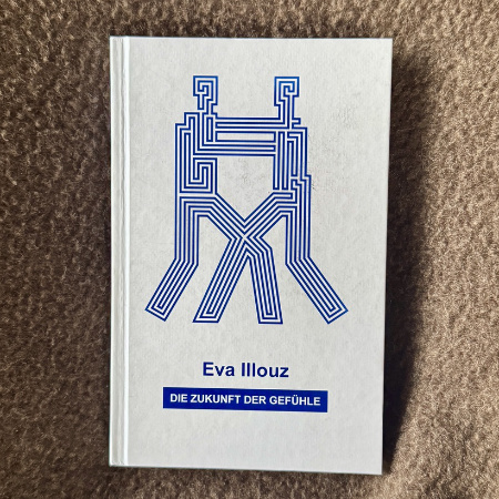 Die Zukunft der Gefühle, Eva Illouz